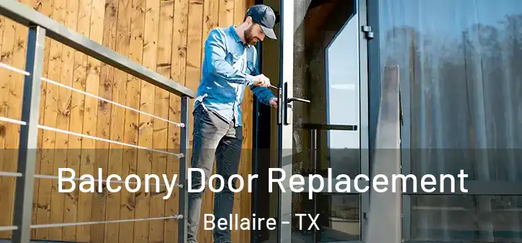  Balcony Door Replacement Bellaire - TX