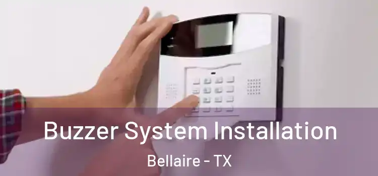 Buzzer System Installation Bellaire - TX