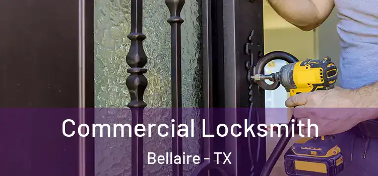 Commercial Locksmith Bellaire - TX
