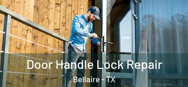 Door Handle Lock Repair Bellaire - TX