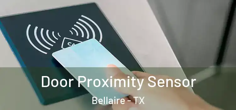 Door Proximity Sensor Bellaire - TX
