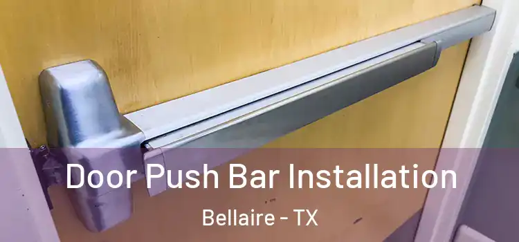 Door Push Bar Installation Bellaire - TX
