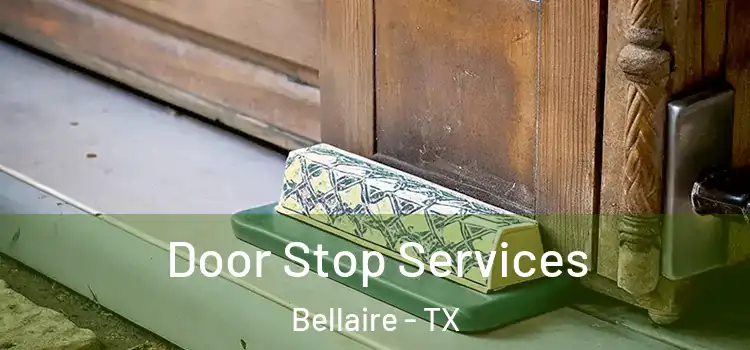 Door Stop Services Bellaire - TX