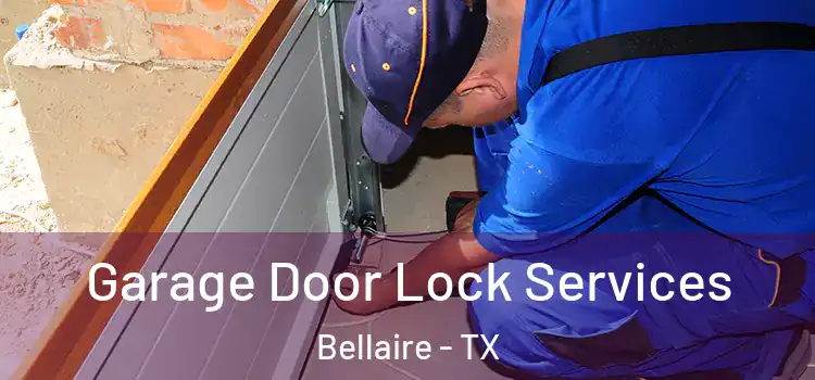 Garage Door Lock Services Bellaire - TX