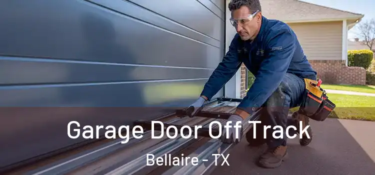  Garage Door Off Track Bellaire - TX