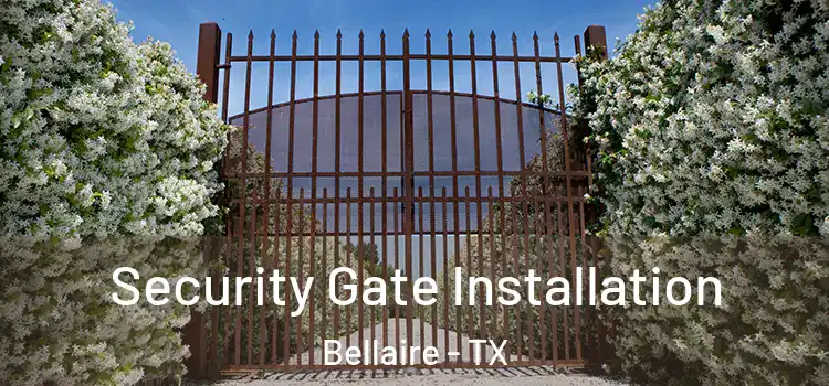 Security Gate Installation Bellaire - TX