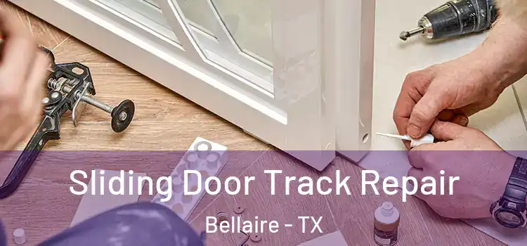 Sliding Door Track Repair Bellaire - TX